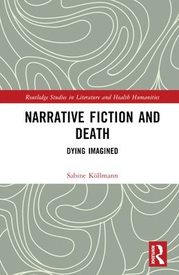 Sabine Köllmann, Sabine Kollmann - Narrative Fiction and Death, Inbunden