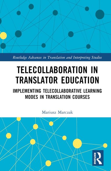 Mariusz Marczak - Telecollaboration in Translator Education, Inbunden