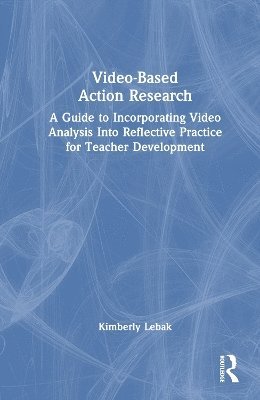 Video-Based Action Research 1