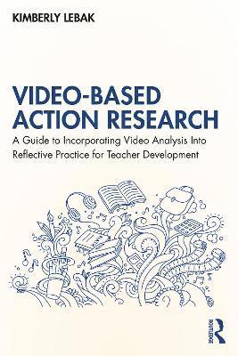 Kimberly Lebak - Video-Based Action Research, Häftad