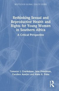 bokomslag Rethinking Sexual and Reproductive Health and Rights for Young Women in Southern Africa