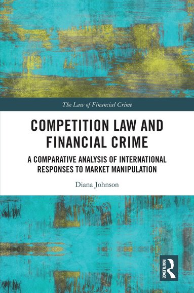 Diana Johnson - Competition Law and Financial Crime, Inbunden