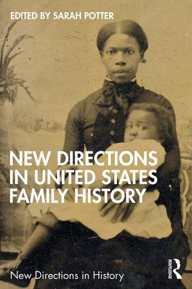 Sarah Potter - New Directions in United States Family History, Häftad