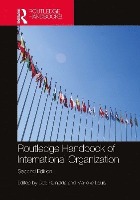 Bob Reinalda, Marieke Louis, the Netherlands) Reinalda, Bob (Radboud Universiteit Nijmgen, France.) Louis, Marieke (Sciences Po Grenoble - Routledge Handbook of International Organization, Inbunden