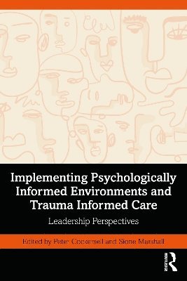 bokomslag Implementing Psychologically Informed Environments and Trauma Informed Care