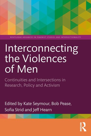 Kate Seymour, Bob Pease, Sofia Strid, Jeff Hearn - Interconnecting the Violences of Men, Häftad