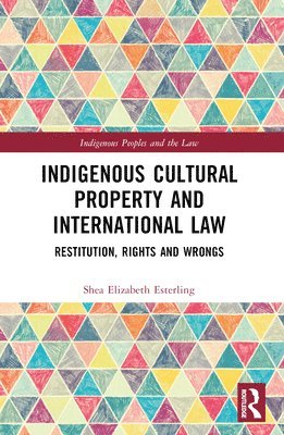 bokomslag Indigenous Cultural Property and International Law