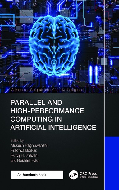 Mukesh Raghuwanshi, Pradnya Borkar, Rutvij H. Jhaveri, Roshani Raut - Parallel and High-Performance Computing in Artificial Intelligence, Inbunden
