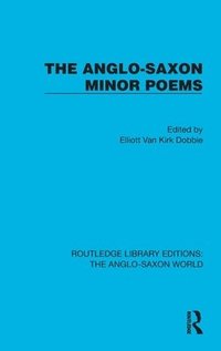 bokomslag The Anglo-Saxon Minor Poems