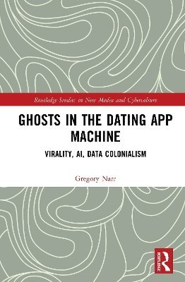 bokomslag Ghosts in the Dating App Machine