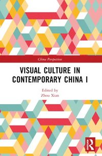 bokomslag Visual Culture in Contemporary China I