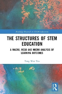 Tang Wee Teo, Singapore) Teo, Tang Wee (NIE - Structures of STEM Education, Inbunden