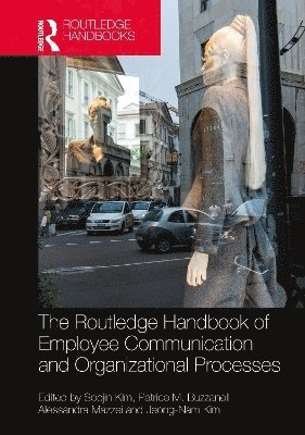 bokomslag The Routledge Handbook of Employee Communication and Organizational Processes