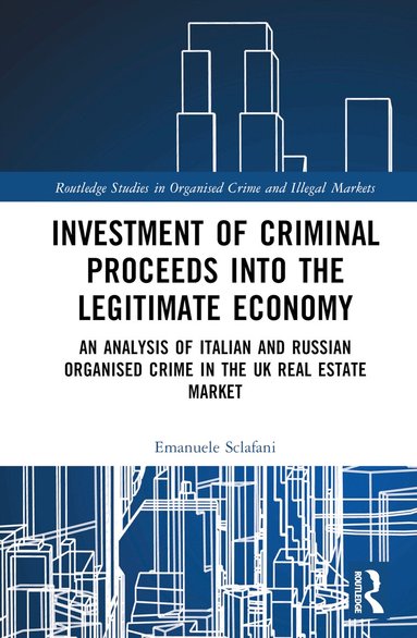 Emanuele Sclafani - Investment of Criminal Proceeds into the Legitimate Economy, Inbunden