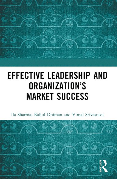 bokomslag Effective Leadership and Organization's Market Success