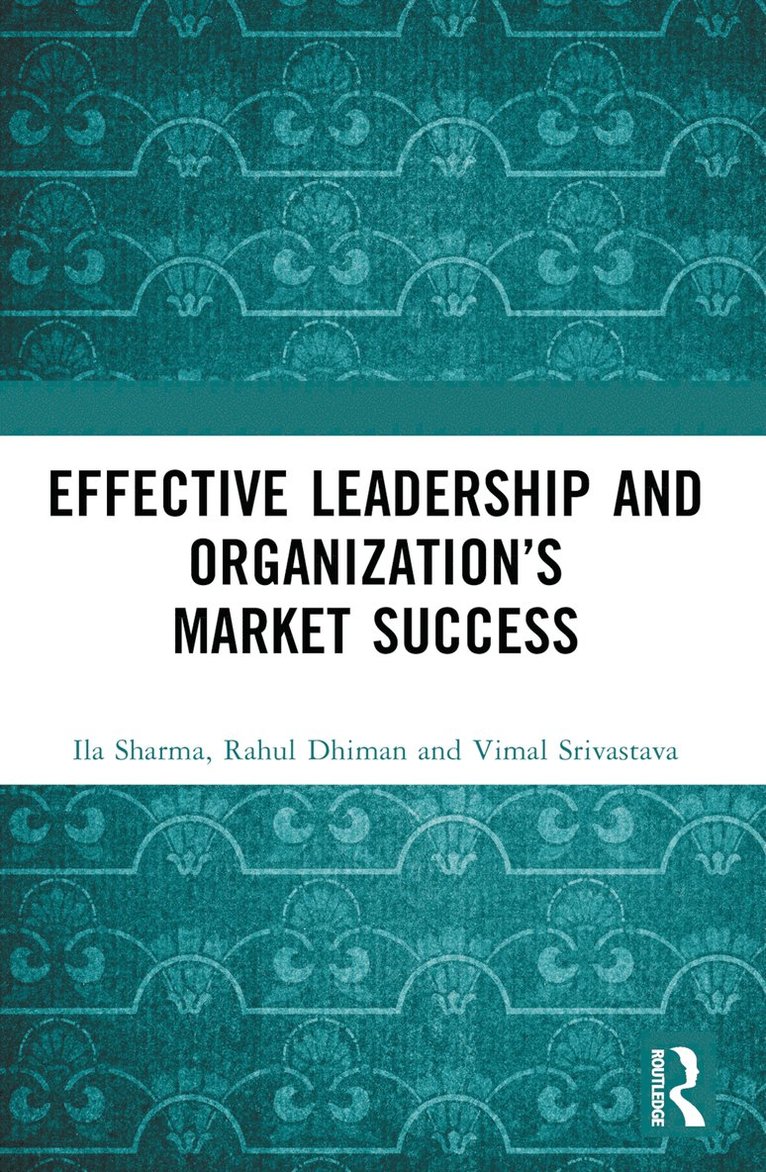 Effective Leadership and Organizations Market Success 1