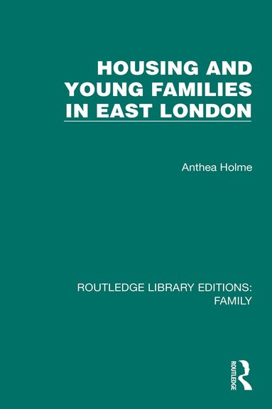 Anthea Holme - Housing and Young Families in East London, Häftad