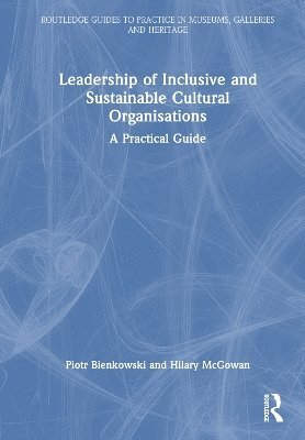 Leadership of Inclusive and Sustainable Cultural Organisations 1