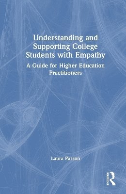 Understanding and Supporting College Students with Empathy 1