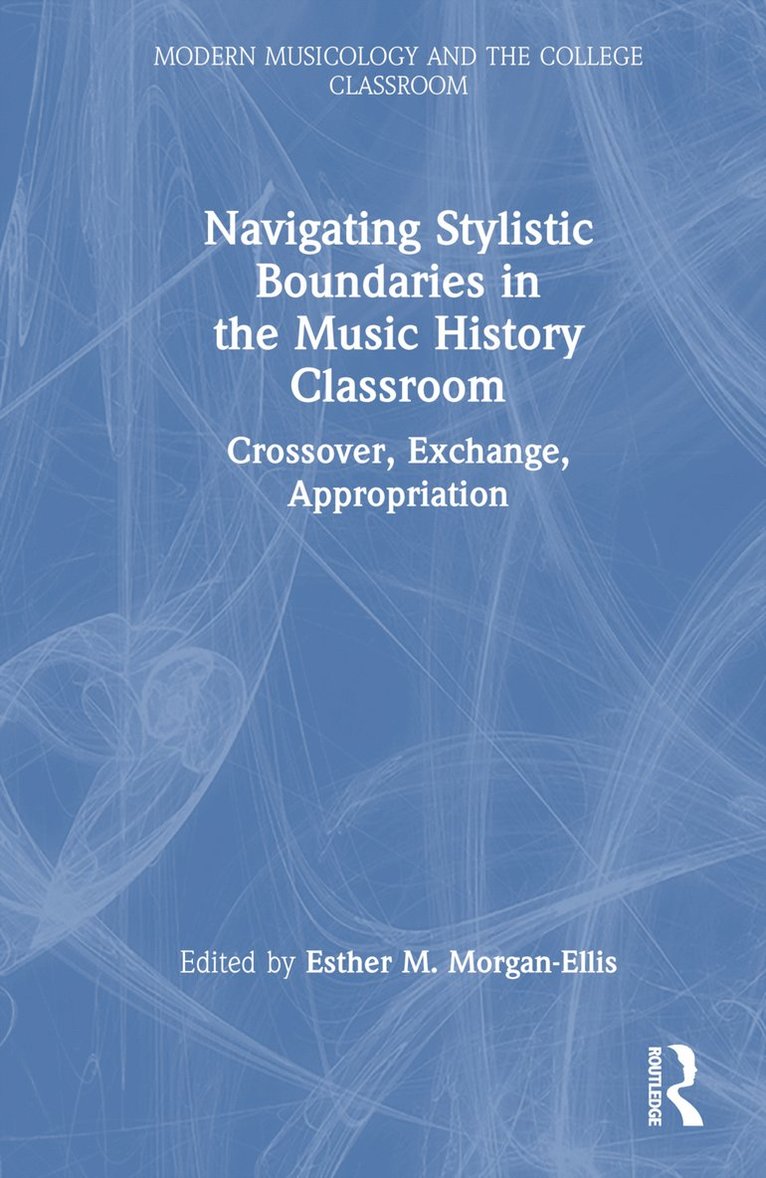 Navigating Stylistic Boundaries in the Music History Classroom 1