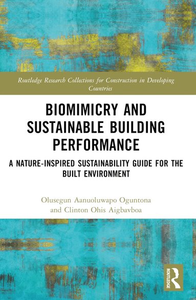 Olusegun Aanuoluwapo Oguntona, Clinton Ohis Aigbavboa - Biomimicry and Sustainable Building Performance, Häftad