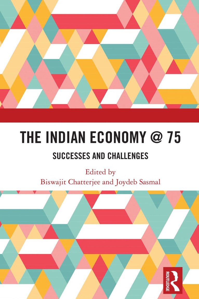 Chatterjee Biswajit, Joydeb Sasmal - Indian Economy @ 75, Häftad