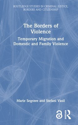 Marie Segrave, Stefani Vasil, Australia) Segrave, Marie (Monash University - Borders of Violence, Inbunden
