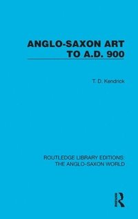 bokomslag Anglo-Saxon Art to A.D. 900