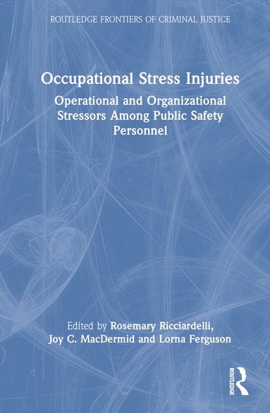 Rosemary Ricciardelli, Joy C. MacDermid, Lorna Ferguson - Occupational Stress Injuries, Inbunden