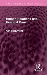 bokomslag Human Relations and Hospital Care