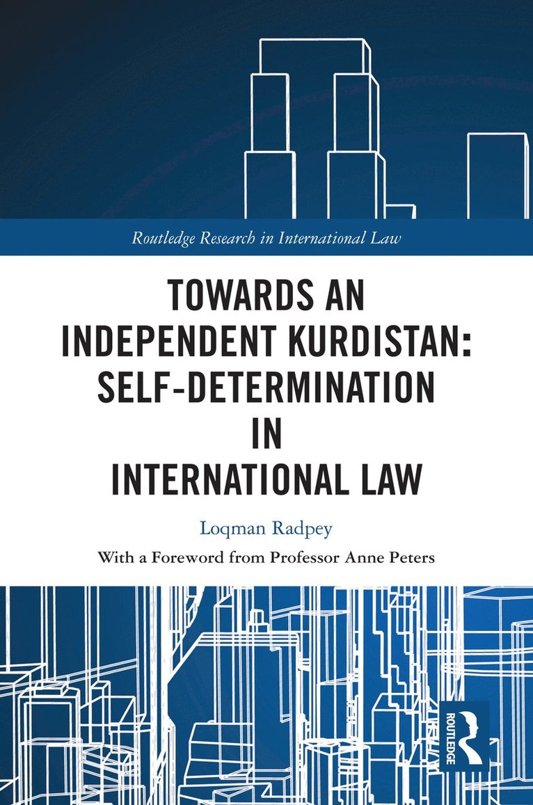 Towards an Independent Kurdistan: Self-Determination in International Law 1