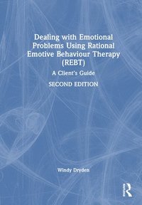bokomslag Dealing with Emotional Problems Using Rational Emotive Behaviour Therapy (REBT)