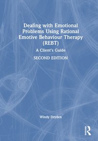 bokomslag Dealing with Emotional Problems Using Rational Emotive Behaviour Therapy (REBT)