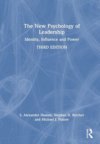 S. Alexander Haslam, Stephen D. Reicher, Michael J. Platow - New Psychology of Leadership, Inbunden