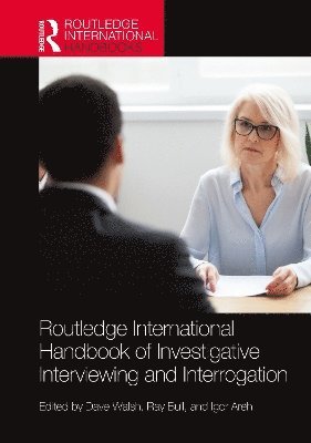 Routledge International Handbook of Investigative Interviewing and Interrogation 1