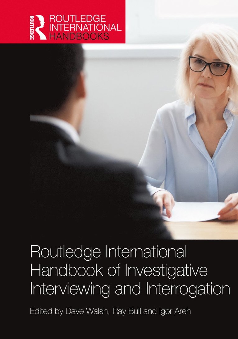 Routledge International Handbook of Investigative Interviewing and Interrogation 1