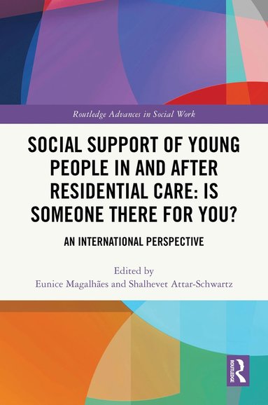 bokomslag Social Support of Young People in and after Residential Care: Is Someone There for You?