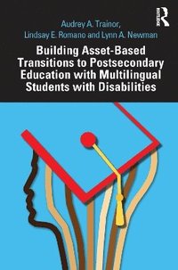 bokomslag Building Asset-Based Transitions to Postsecondary Education with Multilingual Students with Disabilities