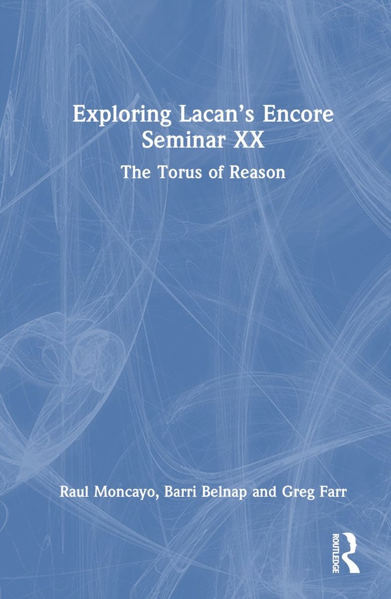 Exploring Lacan’s Encore Seminar XX