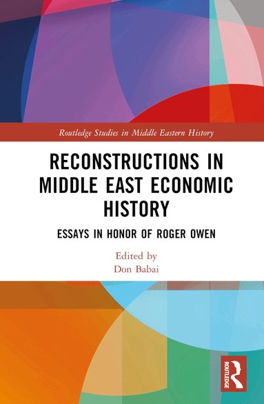 Don Babai - Reconstructions in Middle East Economic History, Inbunden
