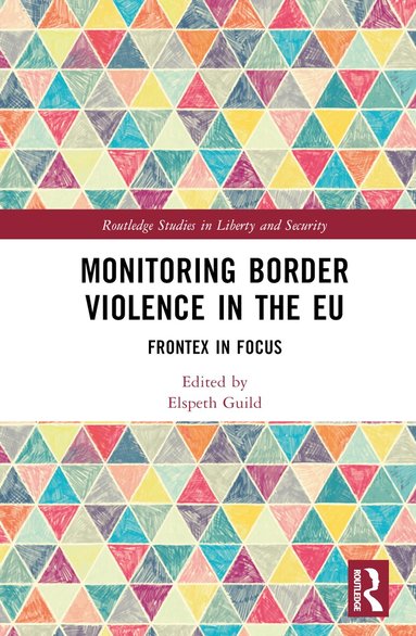 Elspeth Guild - Monitoring Border Violence in the EU, Inbunden