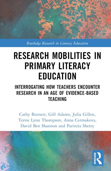 Cathy Burnett, Gill Adams, Julia Gillen, Terrie Lynn Thompson, Anna Cermakova, David Ben Shannon, Parinita Shetty - Research Mobilities in Primary Literacy Education, Inbunden
