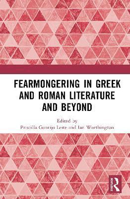 Fearmongering in Greek and Roman Literature and Beyond 1