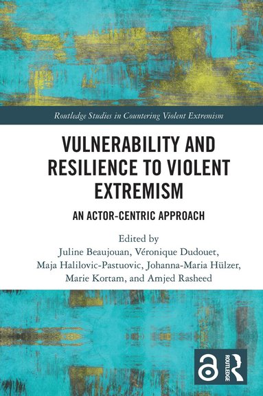 Juline Beaujouan, Veronique Dudouet, Maja Halilovic-Pastuovic, Johanna-Maria Hülzer, Marie Kortam, Amjed Rasheed - Vulnerability and Resilience to Violent Extremism, Häftad