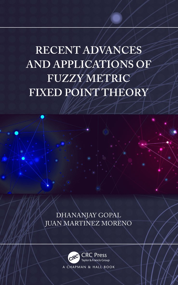 Recent Advances and Applications of Fuzzy Metric Fixed Point Theory 1