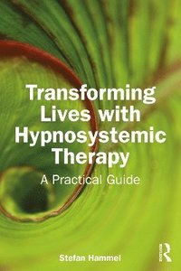 bokomslag Transforming Lives with Hypnosystemic Therapy