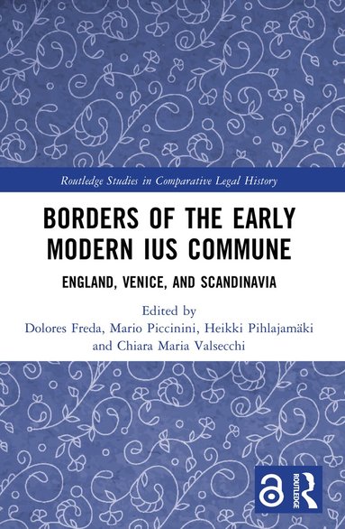 Dolores Freda, Mario Piccinini, Heikki Pihlajamäki, Chiara Maria Valsecchi - Borders of the Early Modern Ius Commune, Häftad