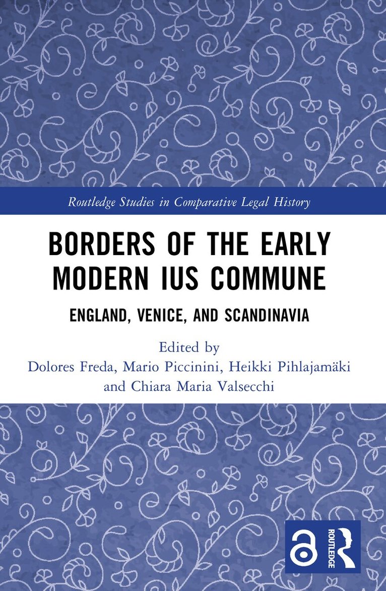 Dolores Freda, Mario Piccinini, Heikki Pihlajamäki, Chiara Maria Valsecchi - Borders of the Early Modern Ius Commune, Häftad