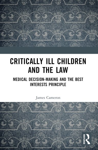 James Cameron - Critically Ill Children and the Law, Häftad