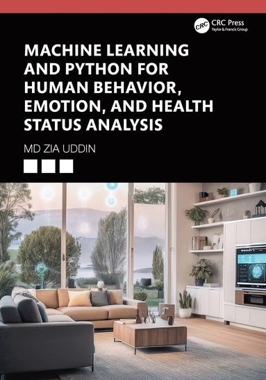 bokomslag Machine Learning and Python for Human Behavior, Emotion, and Health Status Analysis